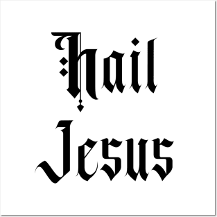 Hail Jesus Posters and Art